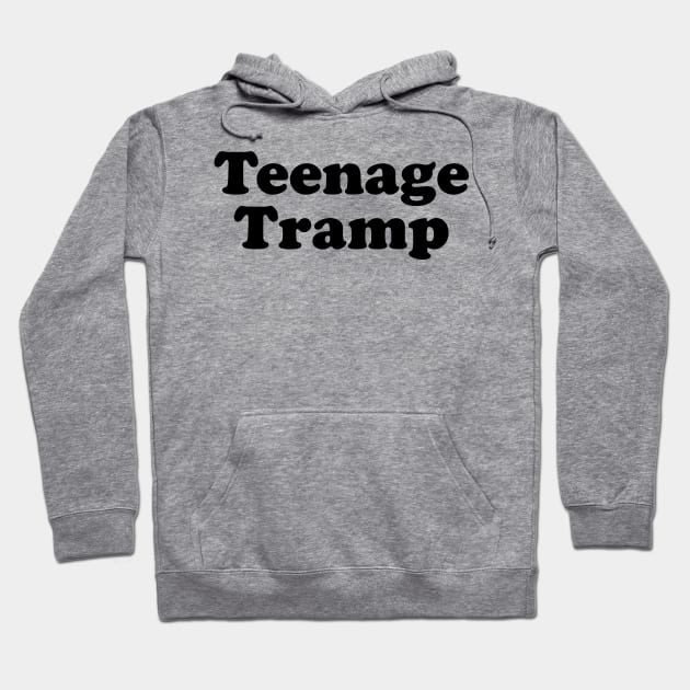 Teenage Tramp Hoodie by TheCosmicTradingPost